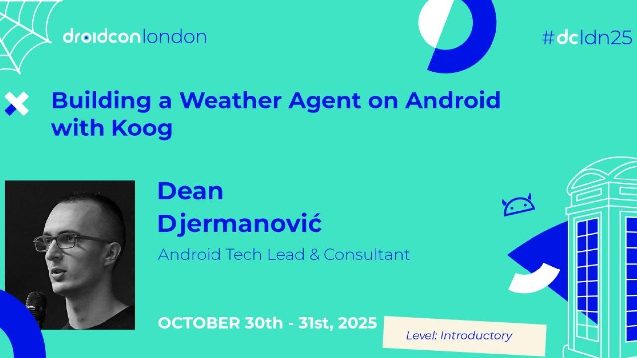 Разработка метеорологического агента на Android с помощью Koog &mdash; Дин Джерманович | Droidcon Londo...