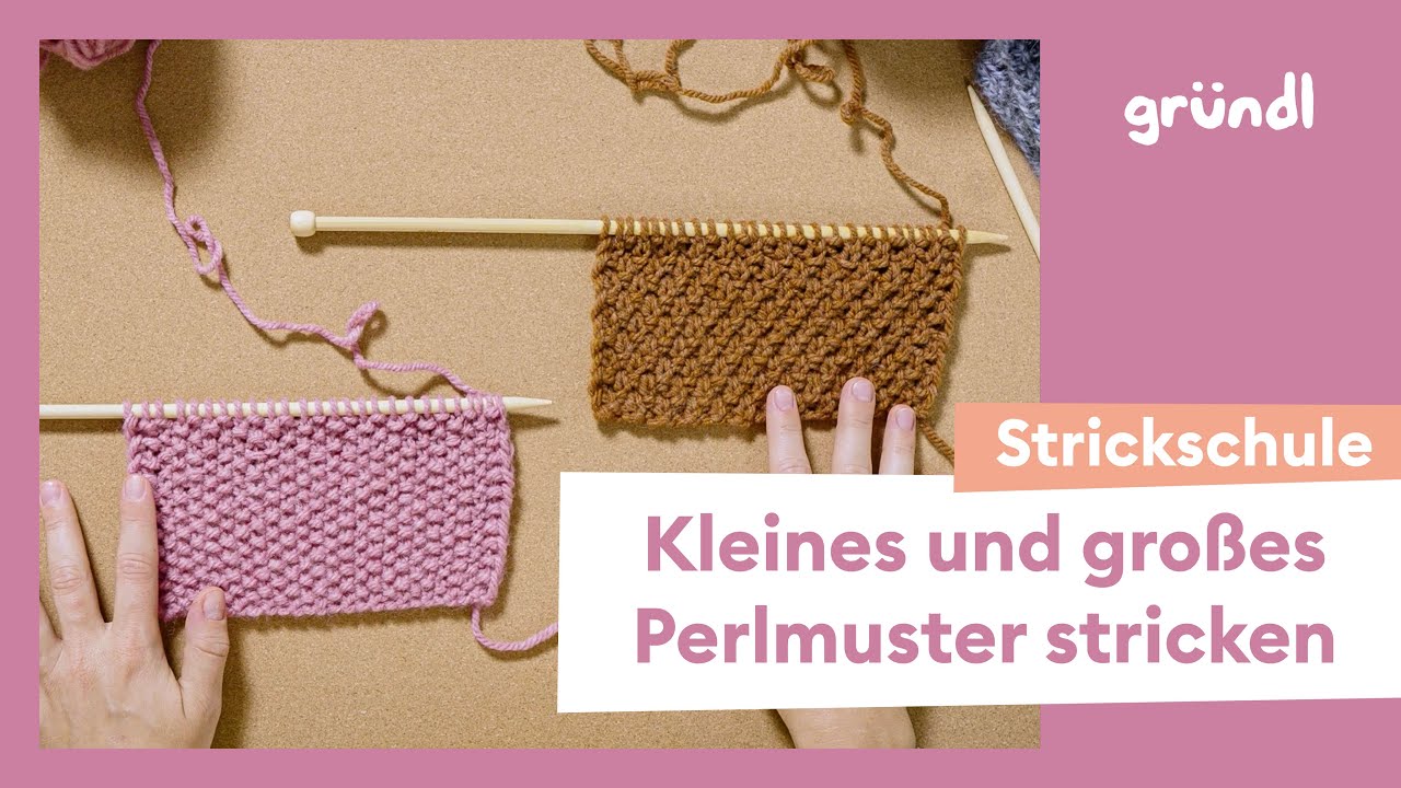 Wie strickt man das kleine und große Perlmuster?