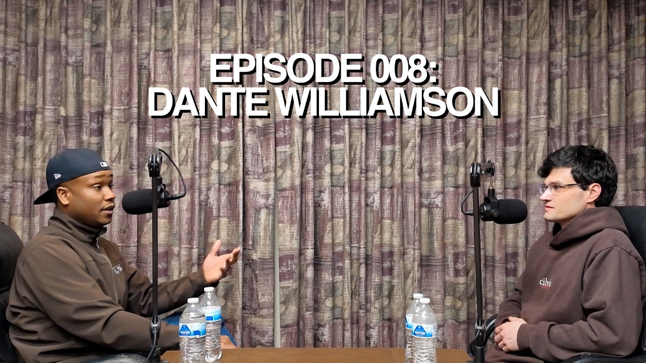Episode 008: Dante Williamson