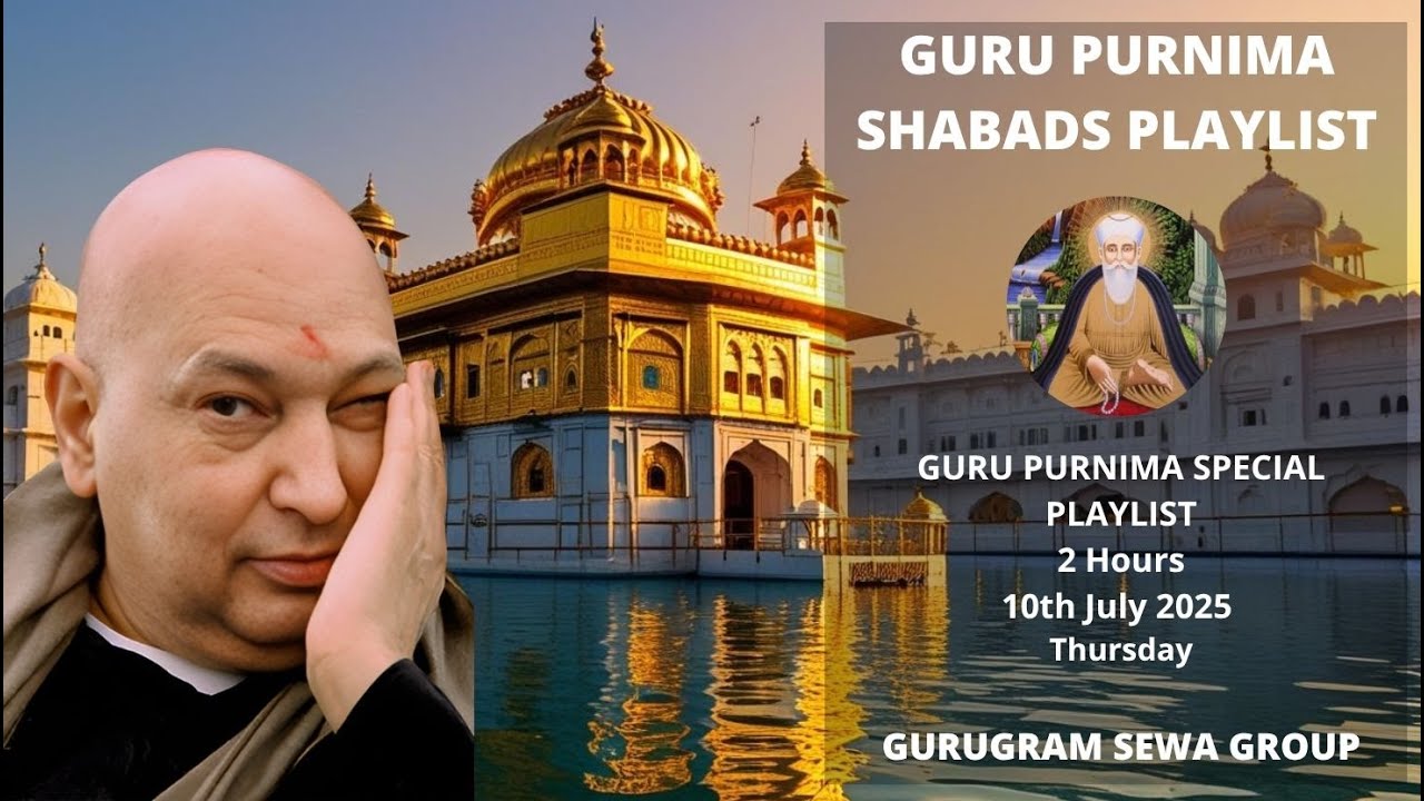GURUGRAM SEWA GROUP - GURU PURNIMA SHABADS PLAYLIST - 10TH JULY 2025