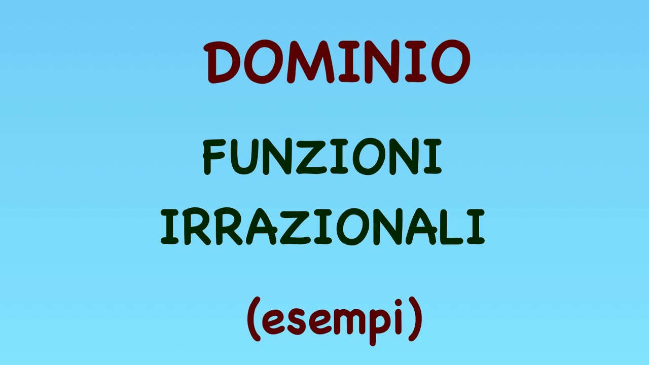 DOMINIO | FUNZIONI IRRAZIONALI (RADICALI)