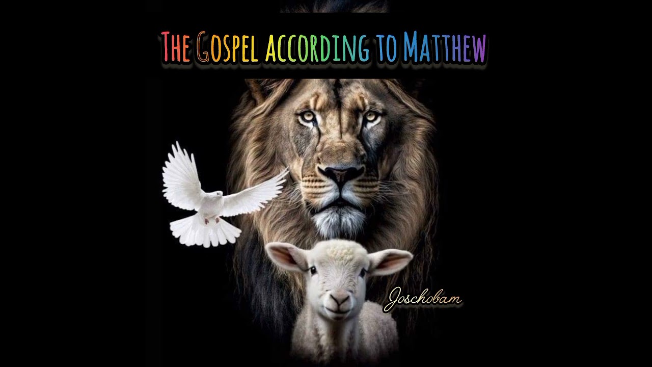 ✨️THE GOSPEL ACCORDING TO MATTHEW👑🦁✨️
