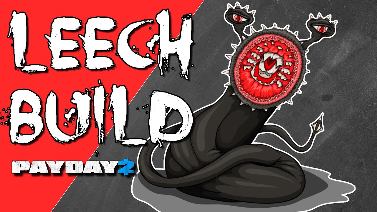 LEECH perk deck build (Payday 2)
