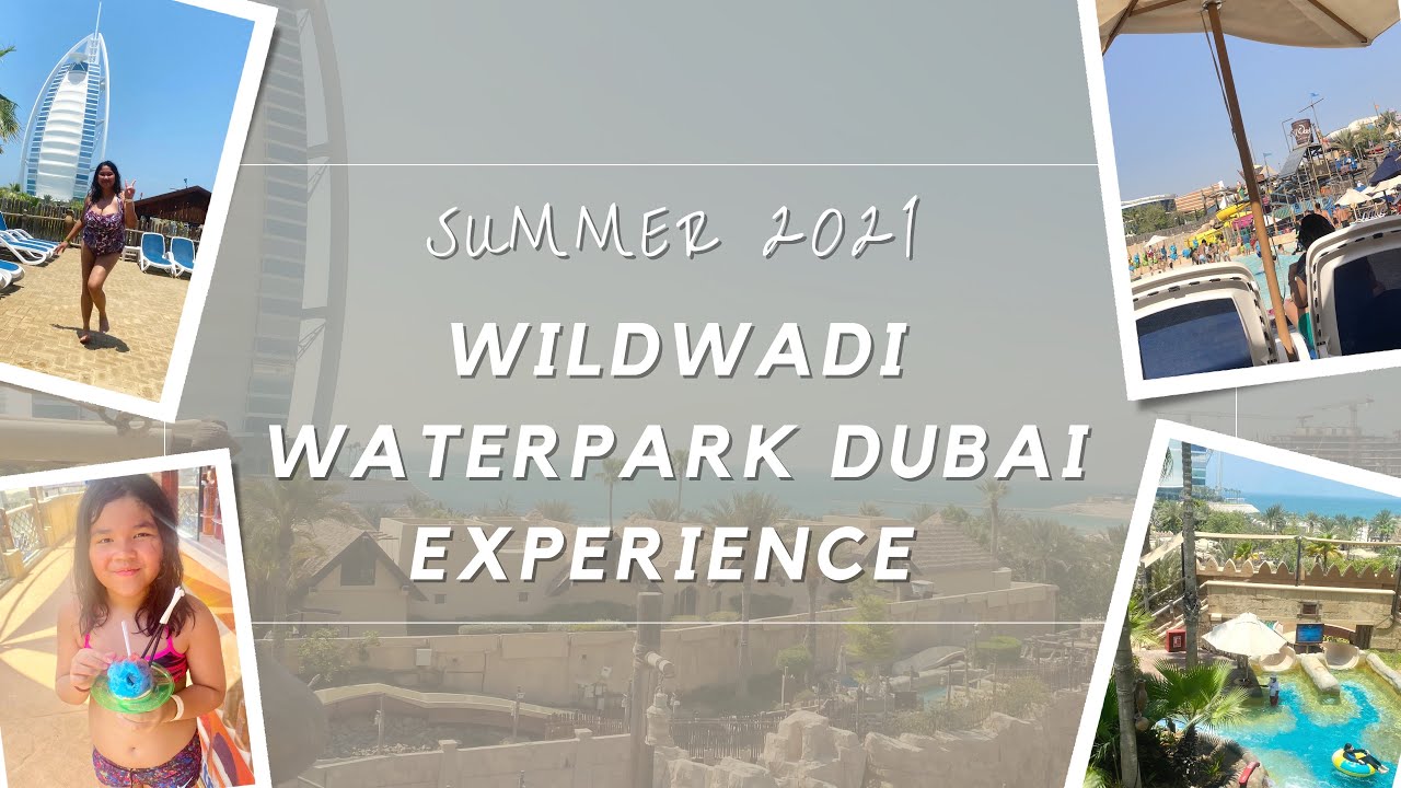 OUR DUBAI SUMMER 2021 - SUPER FUN EXPERIENCE!!