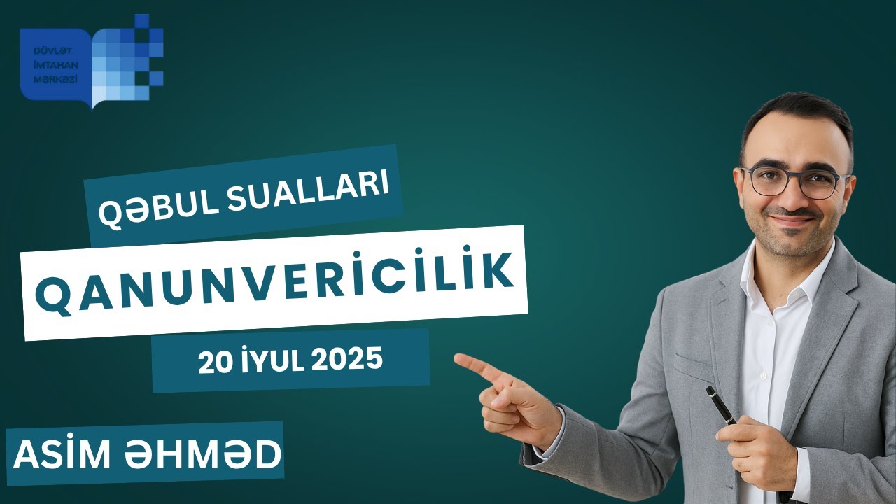 Dövlət Qulluğu (Qanunvericilik) || 20 İYUL 2025 qəbul sualları izahı