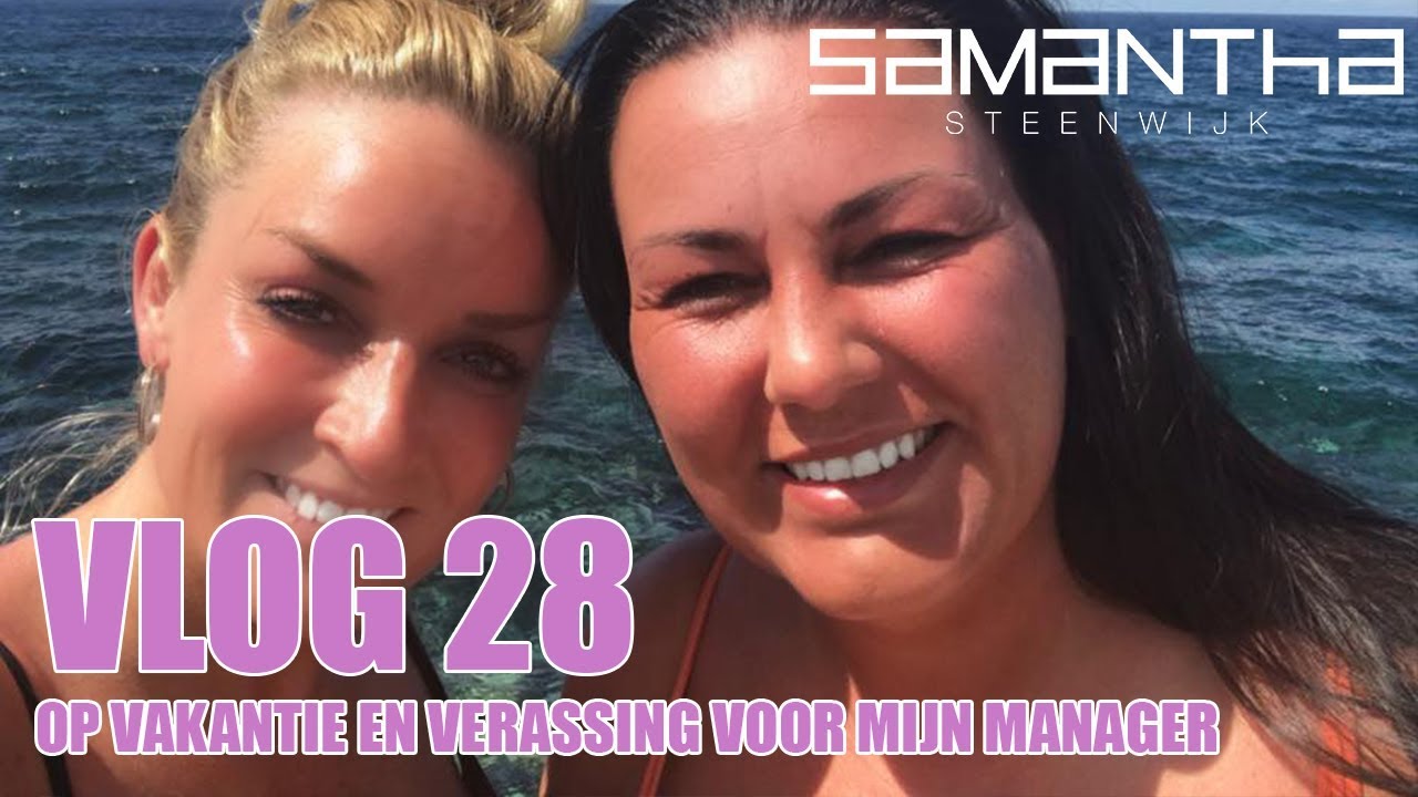 #VLOG 28 - OP VAKANTIE EN VERASSING VOOR MIJN MANAGER - Samantha Steenwijk