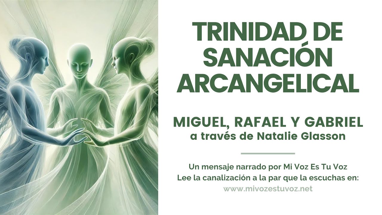 TRINIDAD DE SANACIÓN ARCANGELICAL | Una canalización de los arcángeles Miguel, Rafael y Gabriel