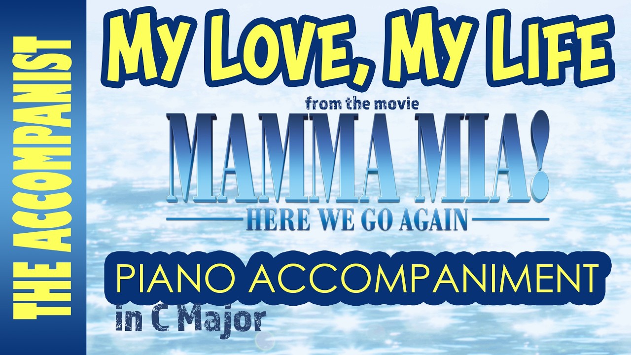My Love, My Life (Mamma Mia! Here We Go Again) | Piano Accompaniment in C [Karaoke Lyrics in CC]