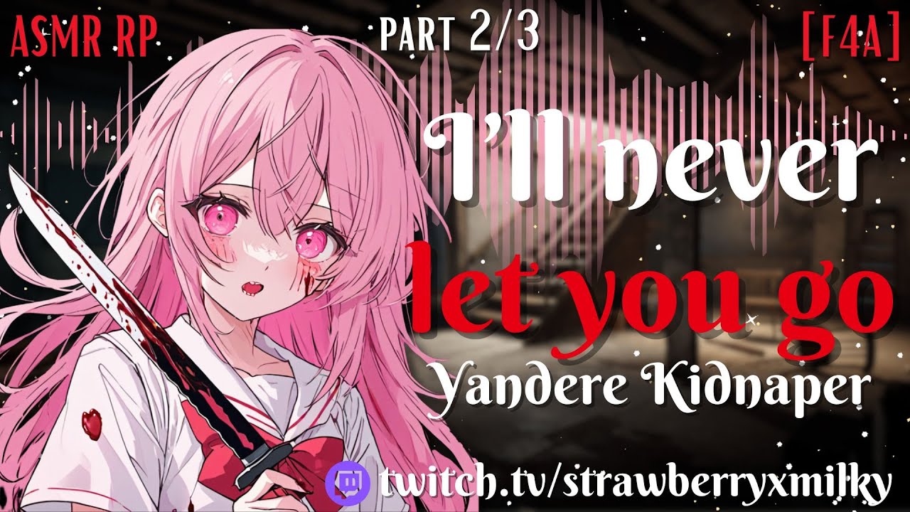 ASMR RP | Possessive Yandere Kidnaps You | Part 2 | [F4A] [Yandere] [RP] [Possessive] [Obsessed]