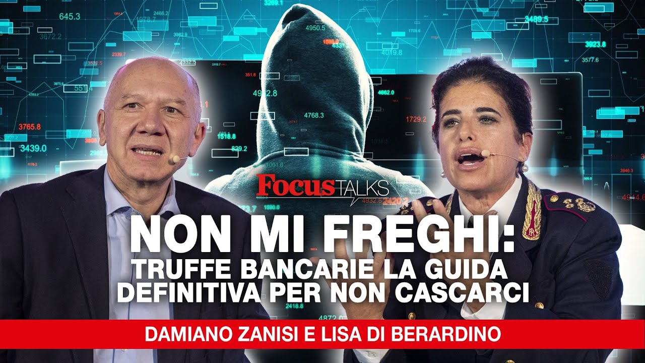 Focus Live 2024 - Truffe bancarie: la guida definitiva per non cascarci