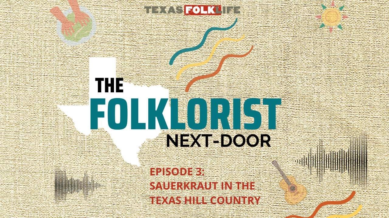 Sauerkraut in the Hill Country || The Folklorist Next-door || Community Folklife Podcast Series