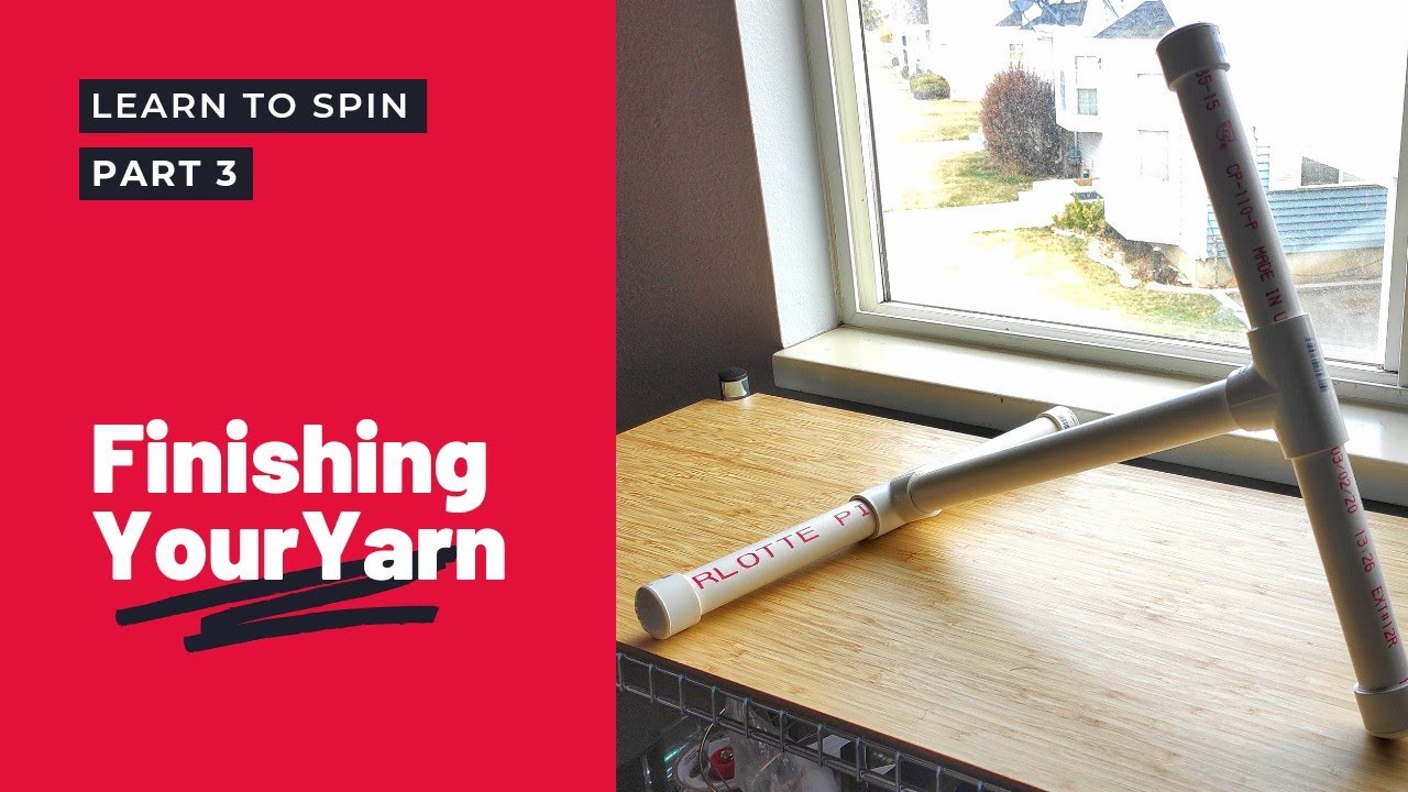 Beginning Spinning Part 3: Finishing Your Yarn
