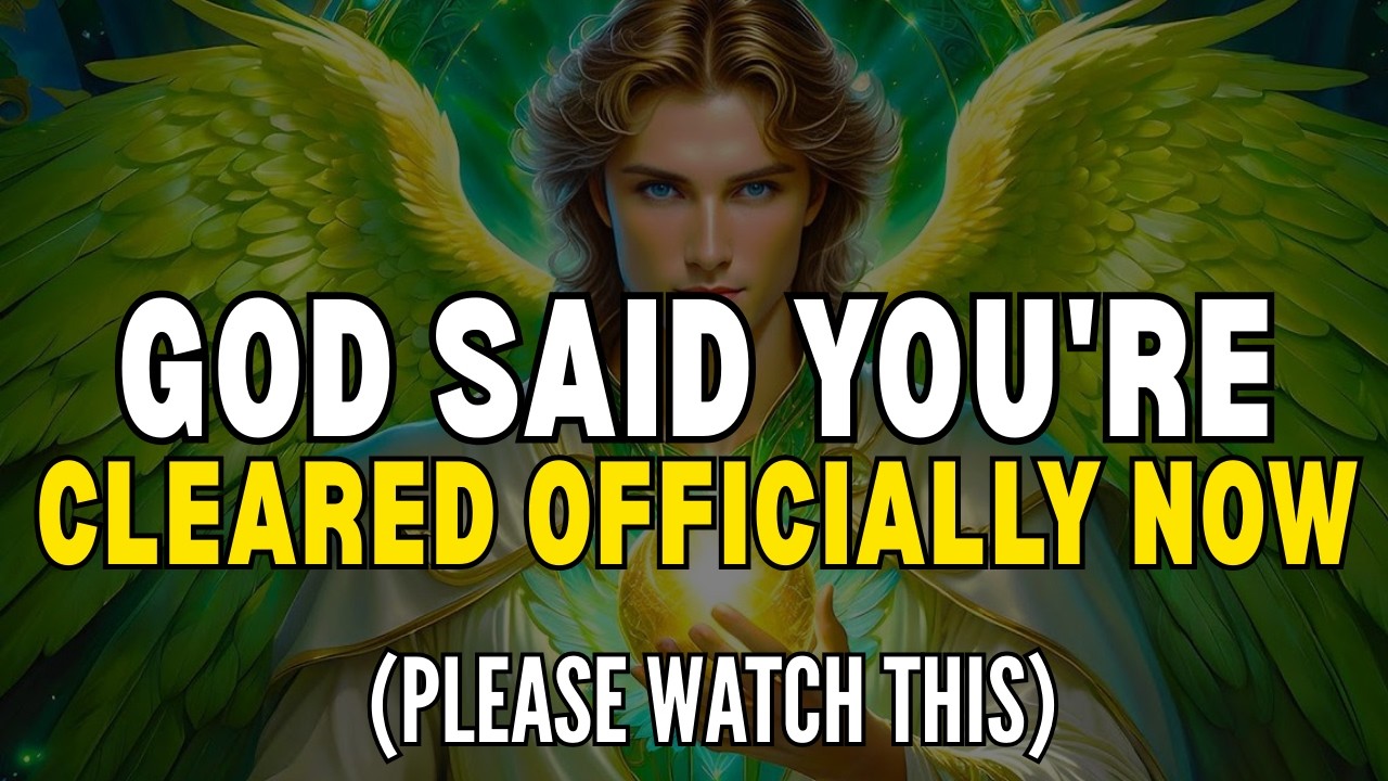 [ Chosen One, God Says You’re Officially Cleared And Free To Move Forward