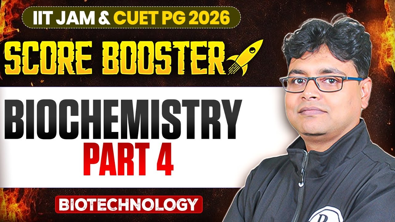Biochemistry - 4 | IIT JAM & CUET PG 2026 | IIT JAM Biotechnology | IIT JAM Score Booster | PW