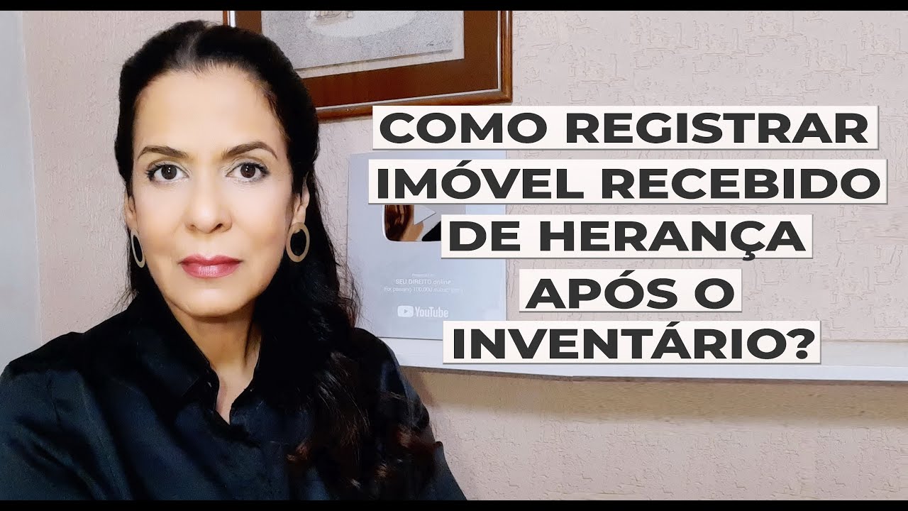 COMO REGISTRAR IMÓVEL RECEBIDO DE HERANÇA APÓS O INVENTÁRIO?