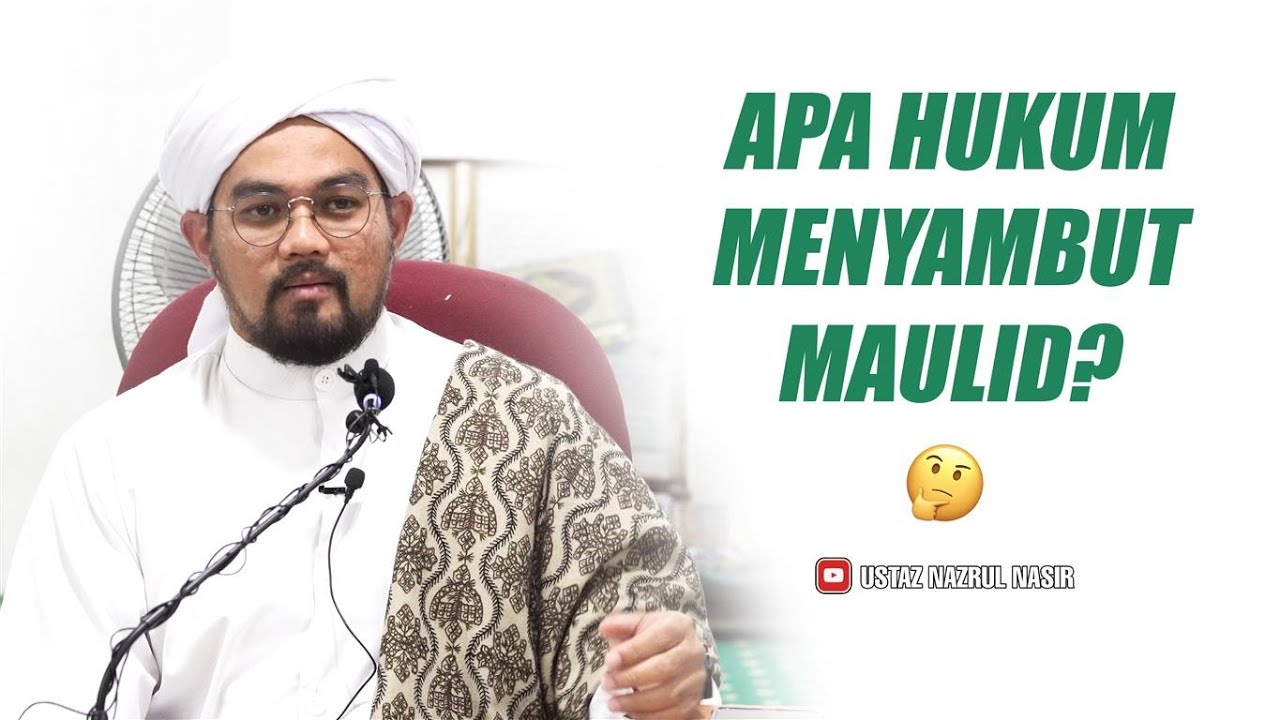 Apa Hukum Menyambut Maulid? ᴴᴰ - Ustaz Nazrul Nasir
