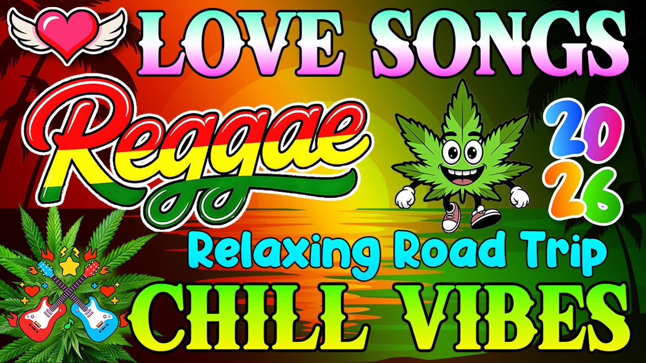 Best Relaxing Reggae Mix 2026 ♫ Nonstop English Reggae Love Songs 2026 ♫ New Reggae Songs 2026