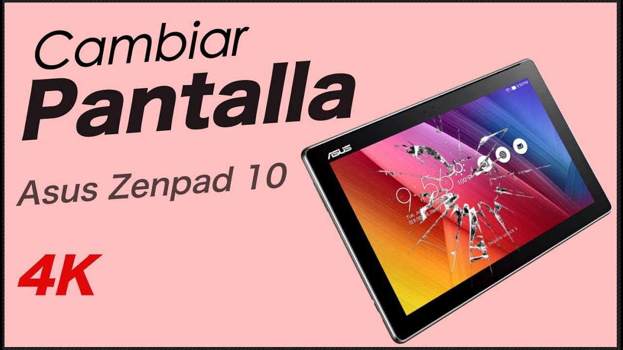 Asus Zenpad 10 Cambiar Pantalla