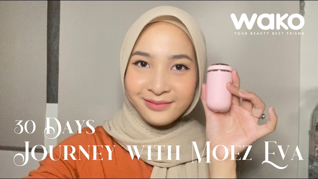 MOEZ EVA Facial Device Skincare Journey with ISTIQAMARIAH | Wako Beauty