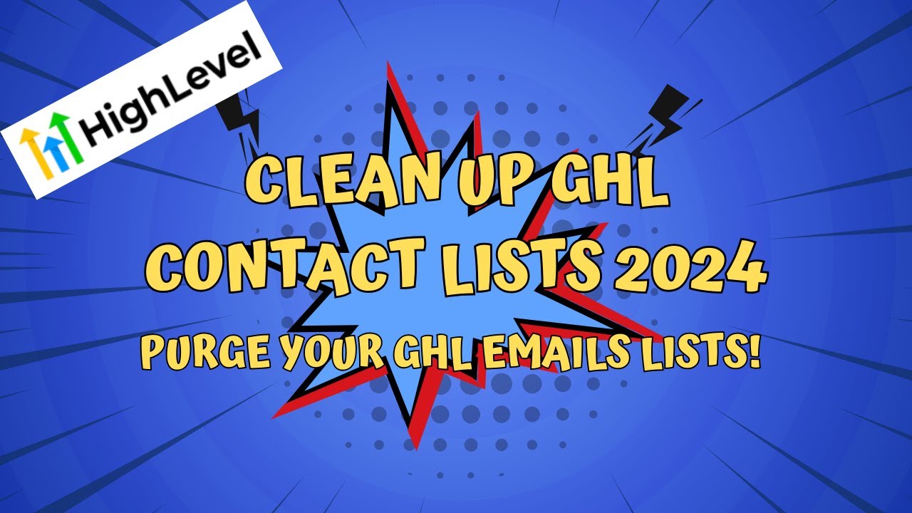 Cleaning Up Your GHL Contact Lists 2024 [Full Automation Setup]