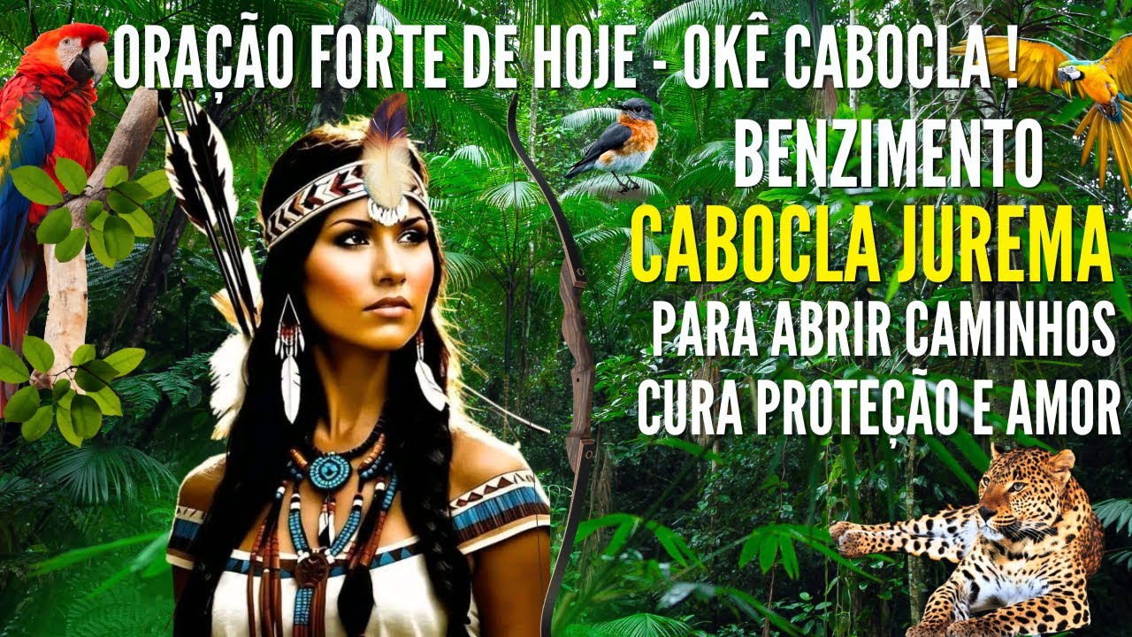 ORAÇÃO FORTE da CABOCLA JUREMA para ABRIR CAMINHOS AMOR CURA BENZIMENTO TIRAR o MAL HOJE #umbanda