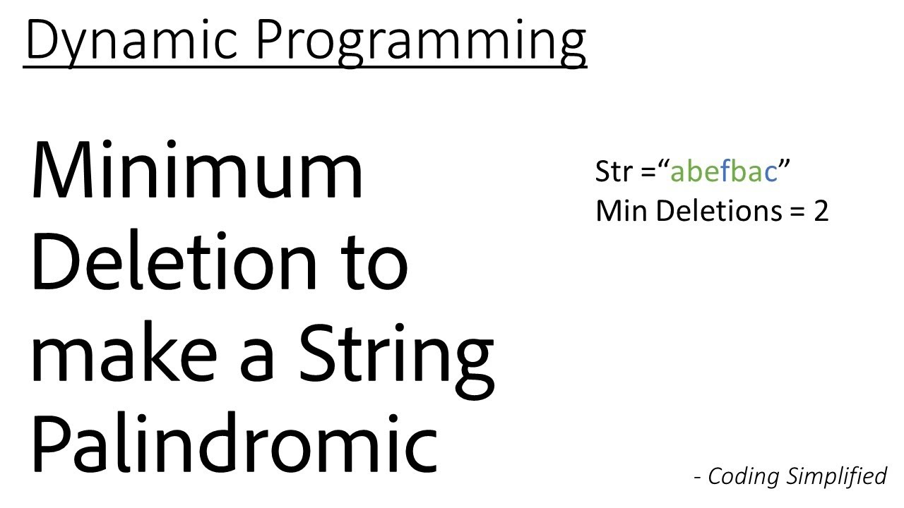 DP - 24: Minimum Deletion to make a String Palindrome