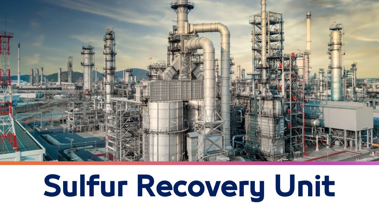 5.5. Gas Sweetening & Sulfur Recovery | Sulfur Recovery Unit