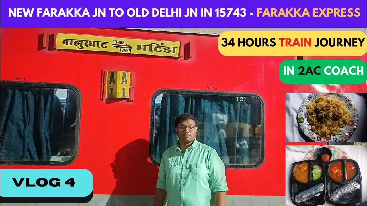 Vlog 4 : 15743 - Farakka Express | NFK - DLI | 34 Hours Train Journey | 2 AC Coach | Ayushman Behera