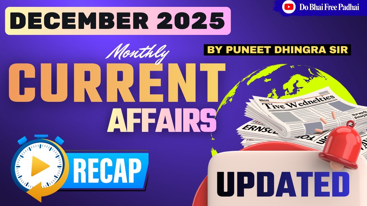 December 2025 Monthly Current Affairs Recap | UPDATED