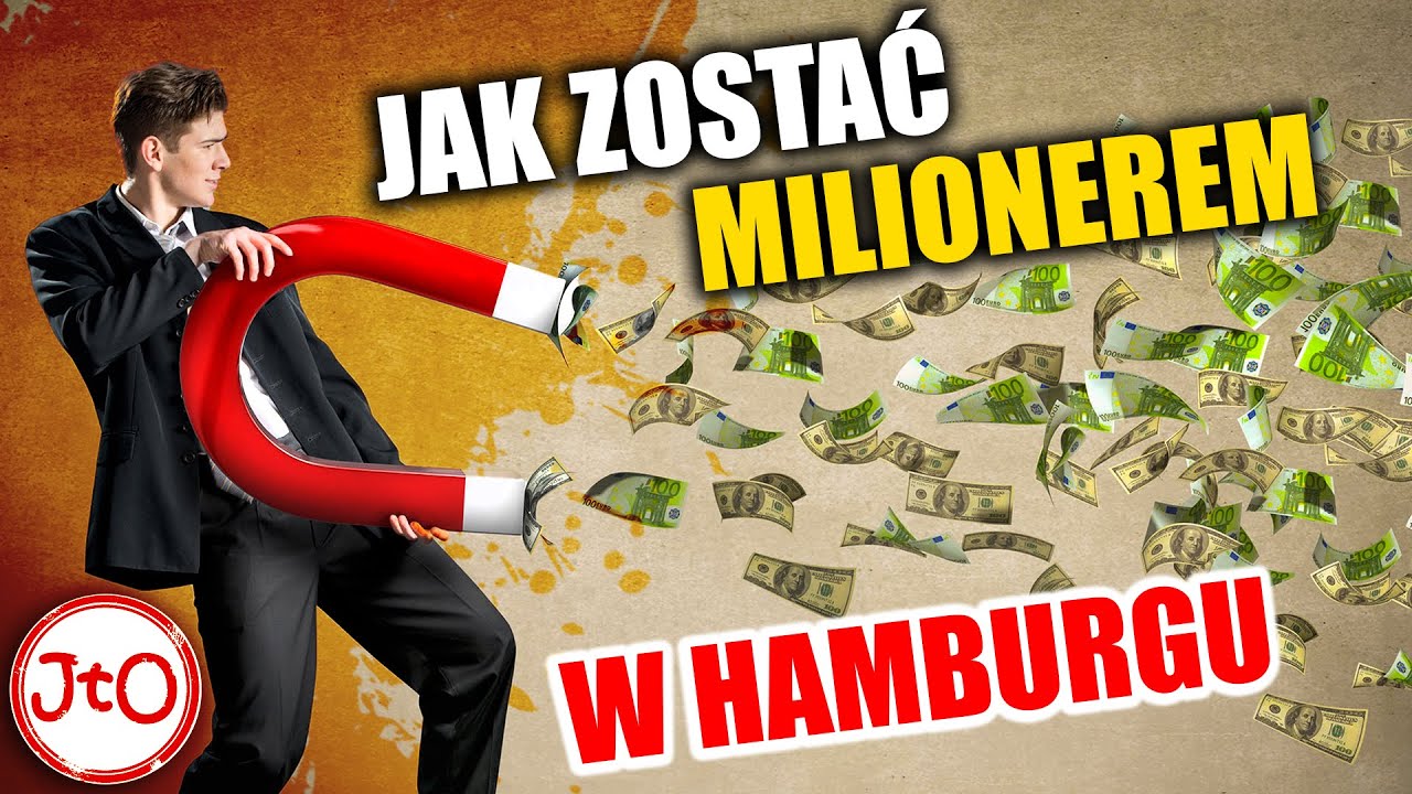 Jak zostać milionerem w Hamburgu?