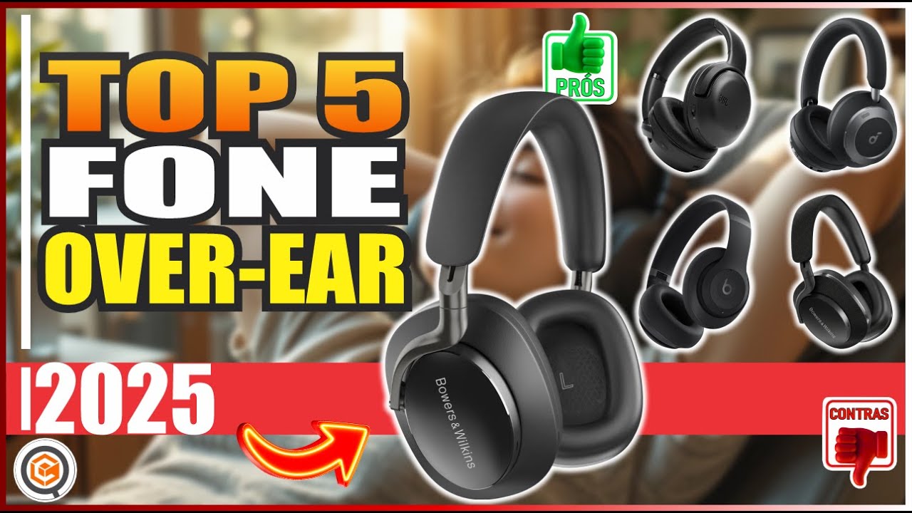 5 MELHORES FONES OVER EAR para CURTIR MÚSICAS e FILMES no FRIO de 2025