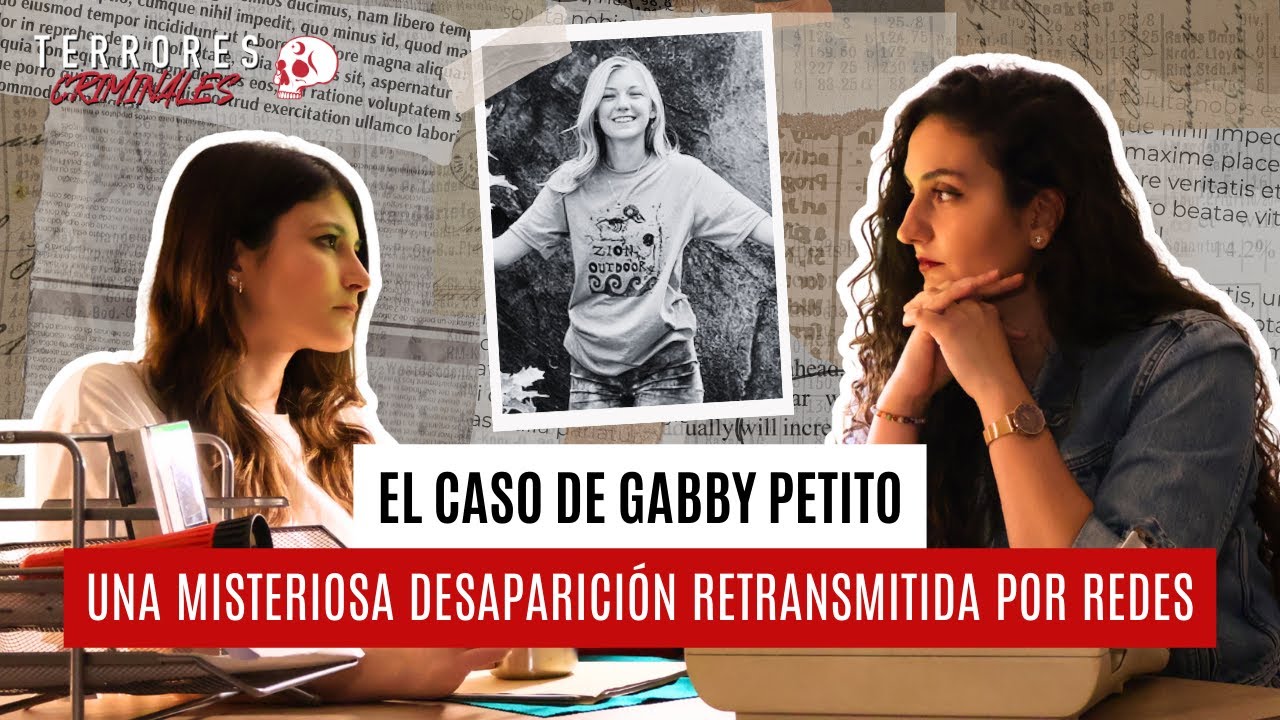 ⚠️ ¿Qué le pasó a GABBY PETITO? El viaje de la INFLUENCER acabó en pesadilla I Terrores Criminales