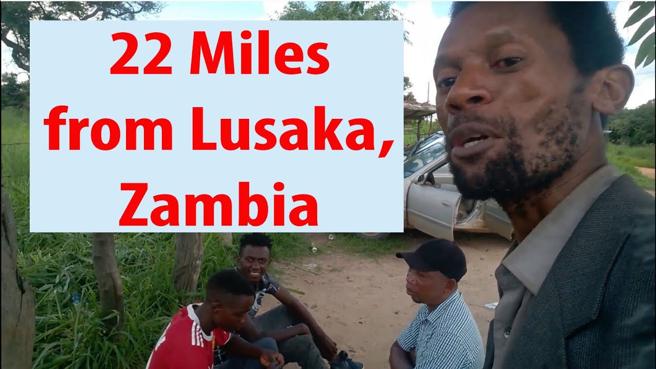 From 20 Miles to 22 Miles Lusaka to Chisamba Town, Zambia