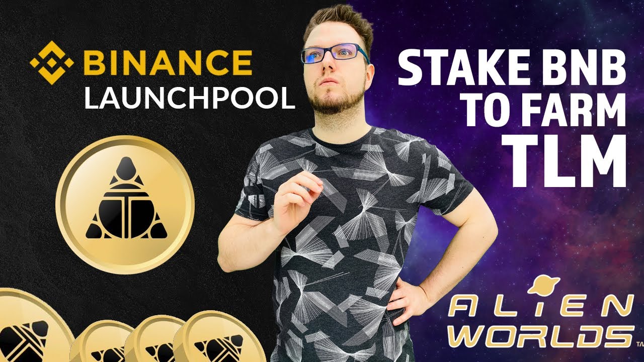 Alien Worlds TLM on Binance Launchpool! Stake BNB to Farm TLM Token!