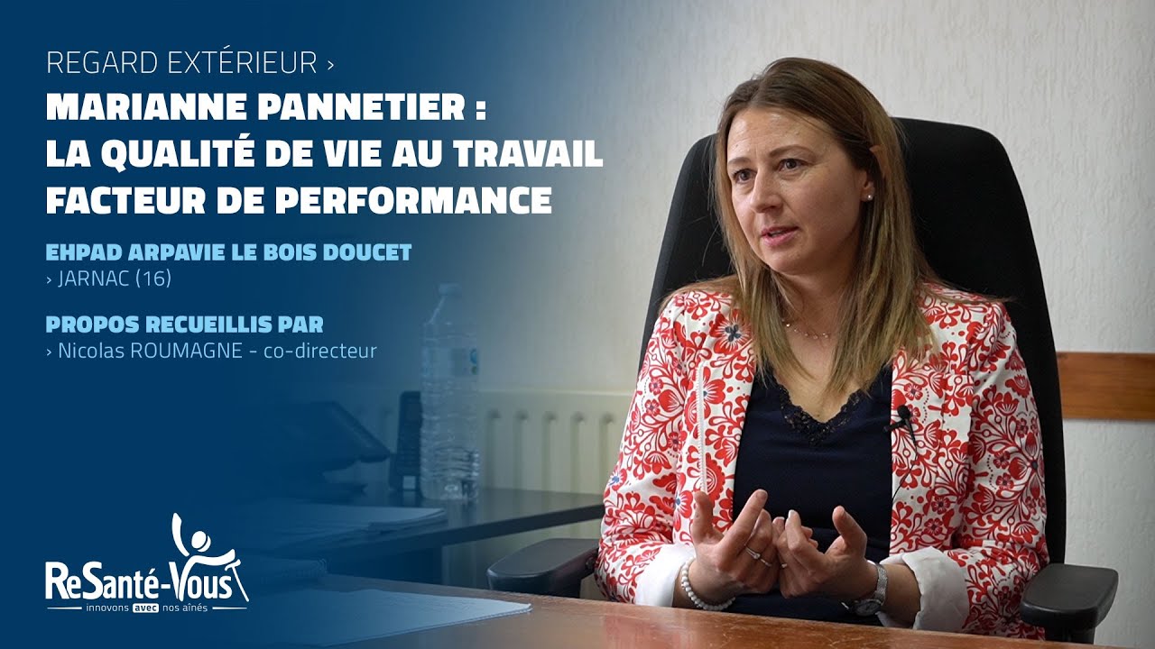 Regard Extérieur : Marianne PANNETIER (Directrice de l'EHPAD du Bois Doucet - Groupe Arpavie)