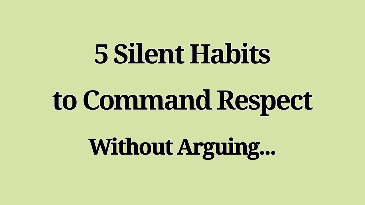 5 Silent Habits to Command Respect Without Arguing 😌 | Mindful Ways