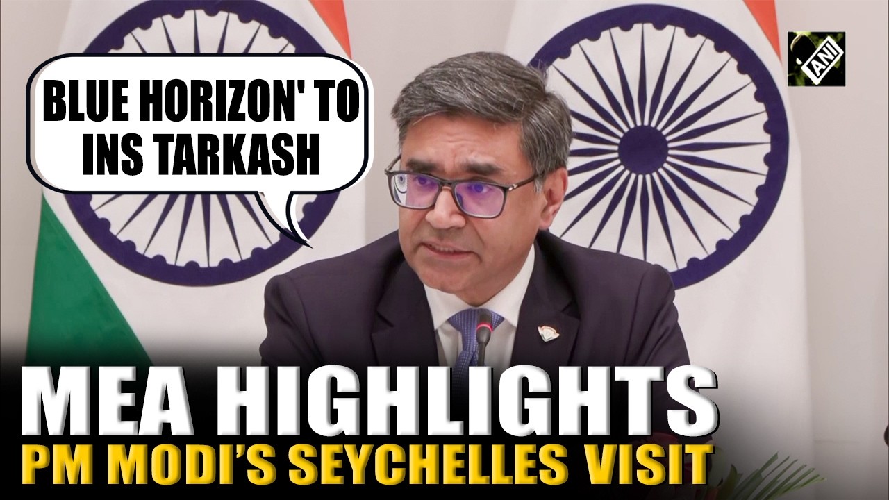 From 'Guardian of the Blue Horizon' to INS Tarkash, MEA briefs on PM Modi&rsquo;s Seychelles visit