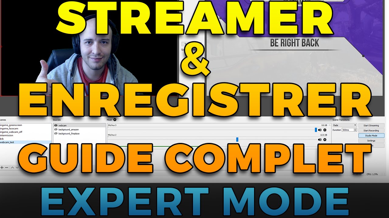 [TUTO] STREAMER & ENREGISTRER - OBS STUDIO FR (EXPERT MODE)