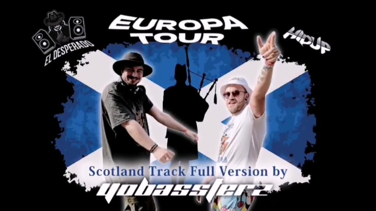 El Desperado & Hidup (Scotland Full Version EUROPA TOUR by YOBASSTERZ)