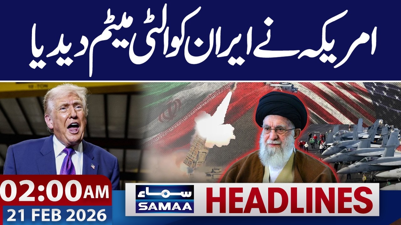 US Issues Ultimatum to Iran | Tensions Rise | 02-AM News Headlines | 21 Feb 2026 | Samaa TV