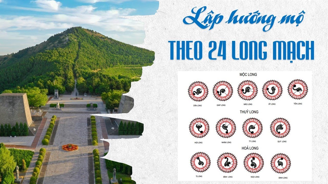 LẬP HƯỚNG MỘ THEO 24 LONG MẠCH | Tử Vi Thực Hành