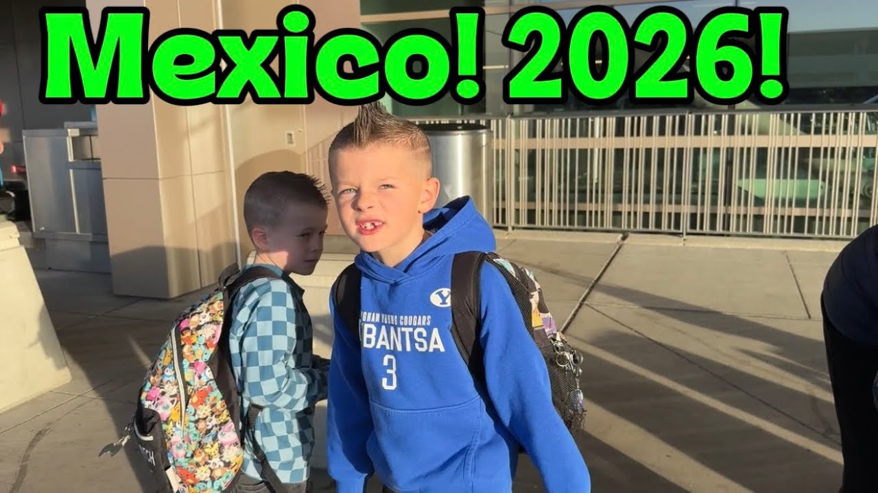 Mason and Cam go to Mexico ￼again!