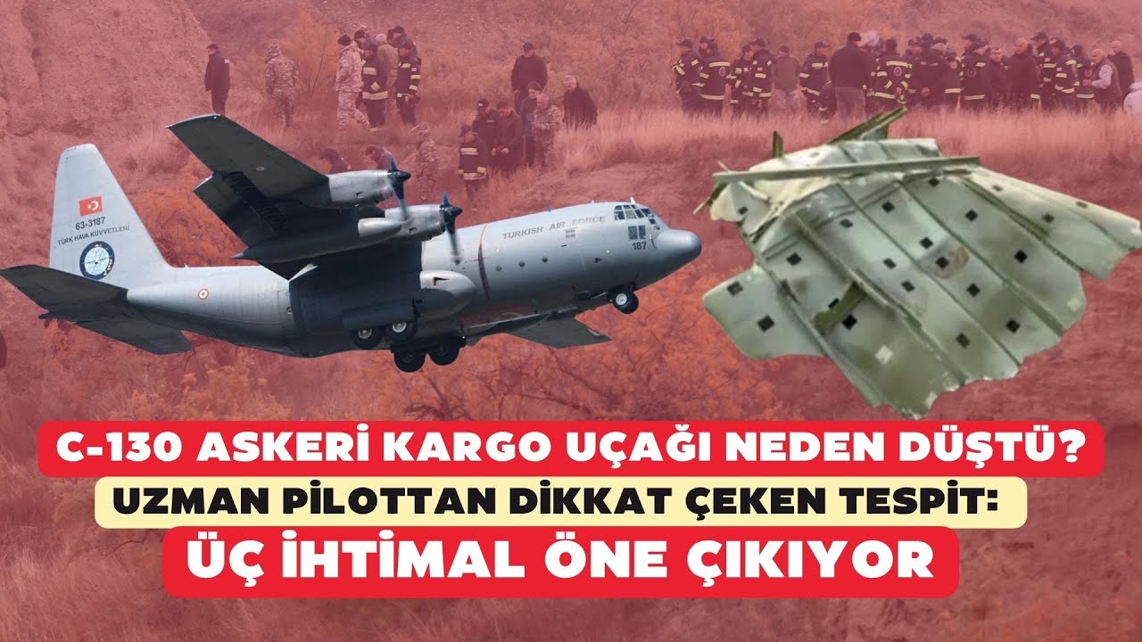 C130 askeri kargo uçağı neden düştü? Uzman askeri pilottan dikkat çeken tespit: 3 ihtimal öne çıktı!