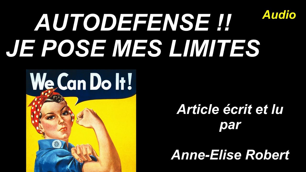 Oser poser ses limites : Article &eacute;crit et lu par Anne-&Eacute;lise Robert