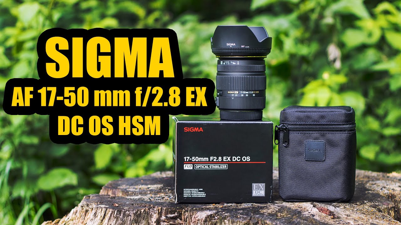 SIGMA AF 17-50 mm f/2.8 EX DC OS HSM PHOTO & VIDEO TEST | ОБЗОР