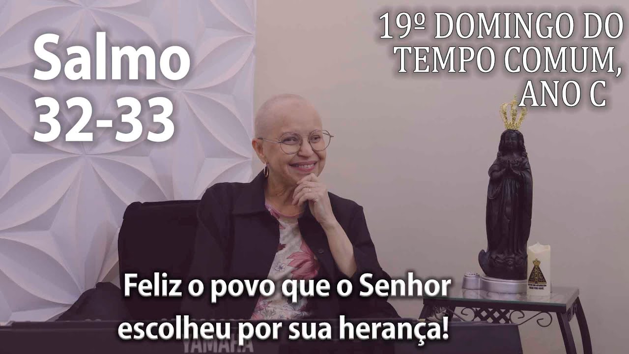 Salmo 32-33  - ( Cifra)  19º Domingo do Tempo Comum, Ano C -  Ana Walquiria