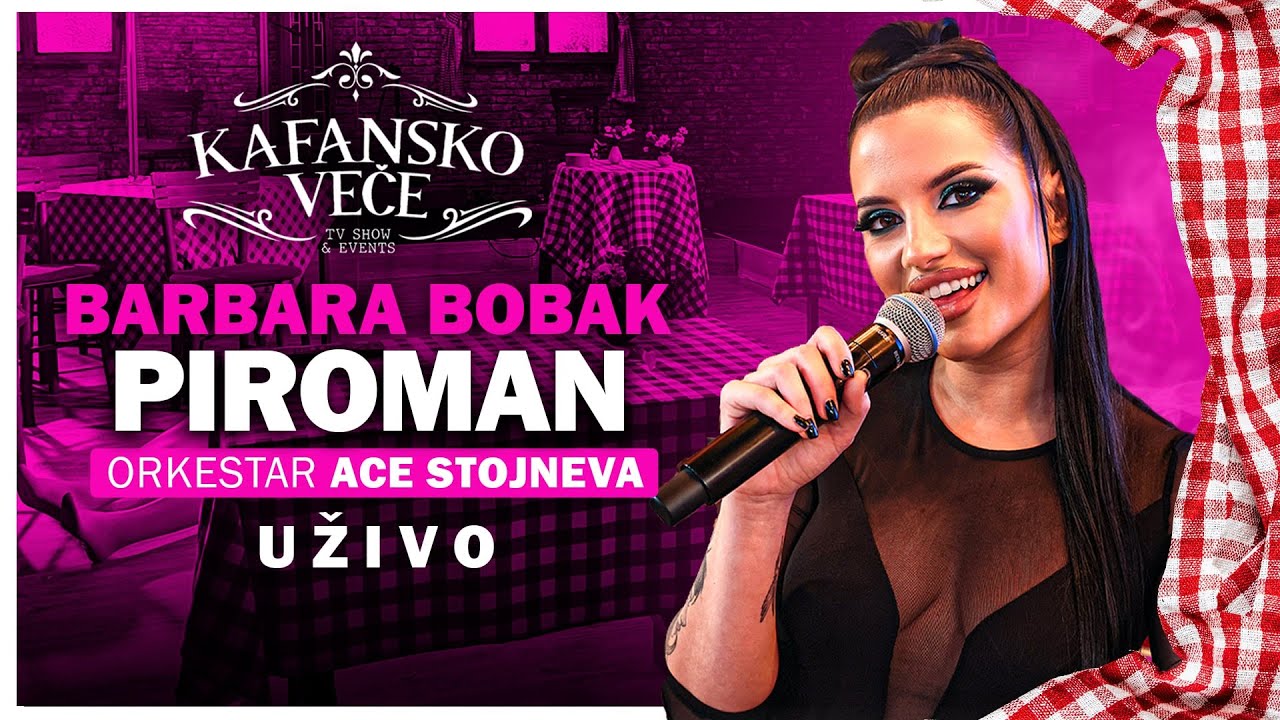 BARBARA BOBAK - PIROMAN  | UZIVO | (ORK. ACA STOJNEV) | 2023