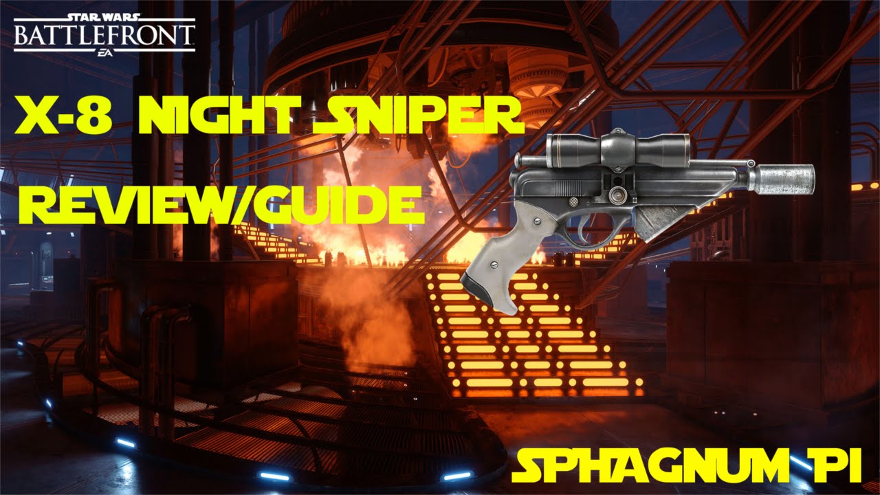 Star Wars Battlefront - X-8 Night Sniper Review and Guide