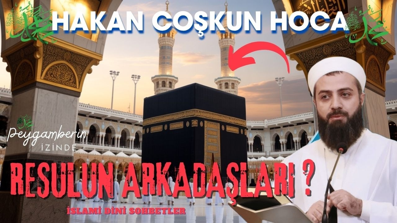 Resulun Arkadaşları ? Hakan Coşkun #islam #sohbet