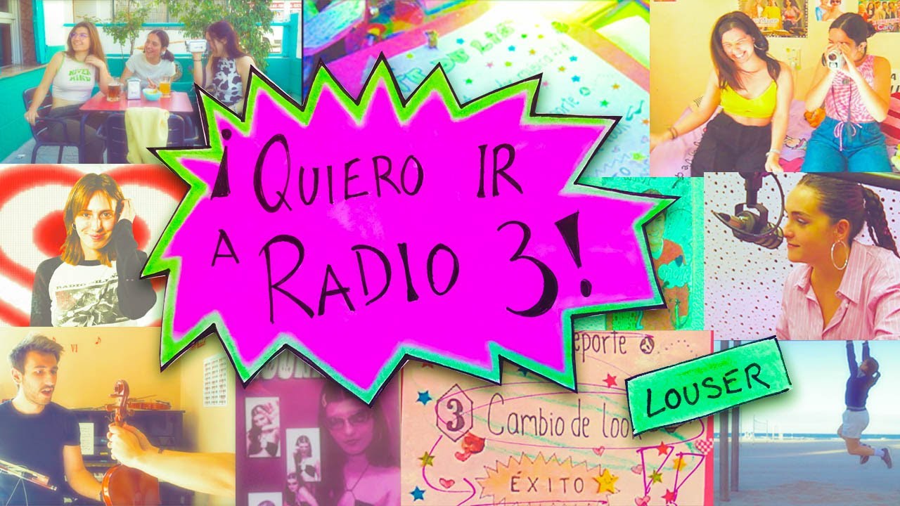 Louser:)) - Quiero ir a Radio 3